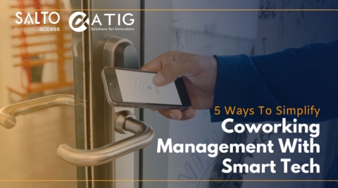 Đơn giản hoá hoạt động trong văn phòng chia sẻ (coworking) với công nghệ thông minh của salto ks